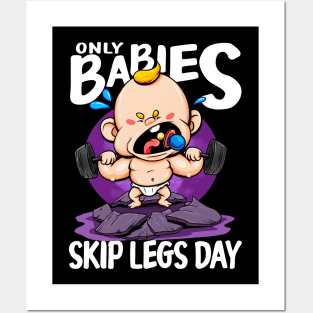 Only Babies Skip Legs Day Funny Gym Style Workout Pun Tee Posters and Art